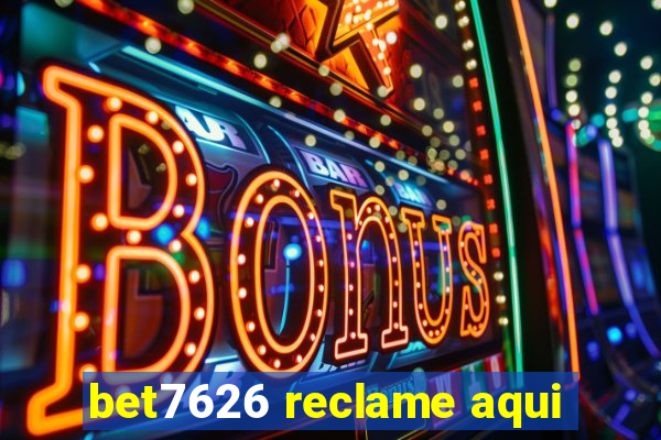bet7626 reclame aqui